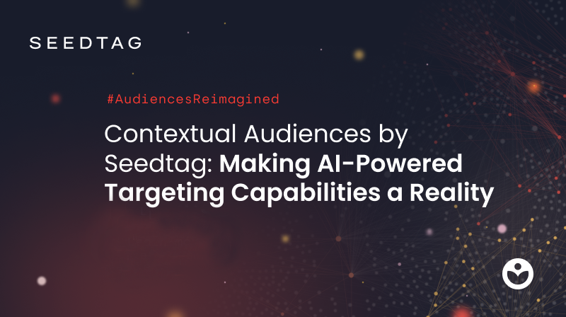 Contextual Audiences by Seedtag: Making AI-powered targeting ...